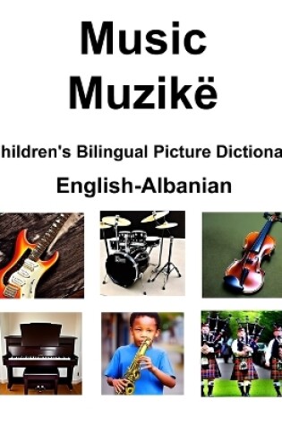 Cover of English-Albanian Music / Muzikë Children's Bilingual Picture Dictionary