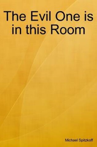 Cover of The Evil One Is in This Room