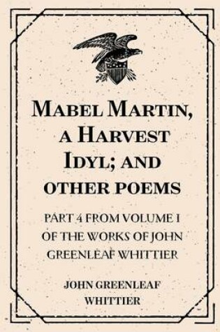 Cover of Mabel Martin, a Harvest Idyl; And Other Poems