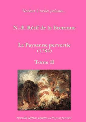Book cover for N.-E. Retif De La Bretonne - La Paysanne Pervertie Tome II