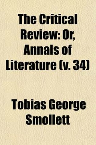 Cover of The Critical Review, Or, Annals of Literature (Volume 34)