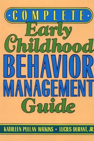 Cover of Complete Early Childhood Behavior Management Guide