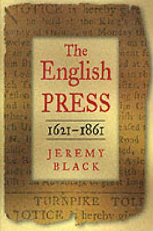 Cover of The English Press, 1621-1861