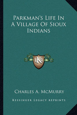 Book cover for Parkman's Life in a Village of Sioux Indians