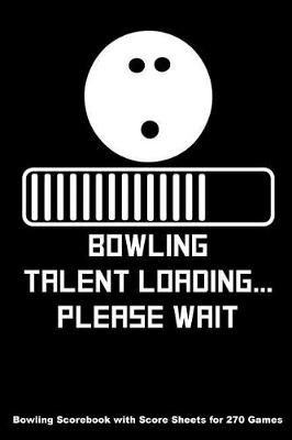 Book cover for Bowling Talent Loading... Please Wait