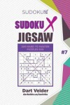 Book cover for Sudoku X Jigsaw - 200 Hard to Master Puzzles 9x9 (Volume 7)