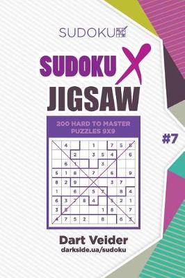 Cover of Sudoku X Jigsaw - 200 Hard to Master Puzzles 9x9 (Volume 7)