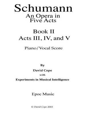 Book cover for Schumann (An Opera in Five Acts) piano/vocal score - Book 1I