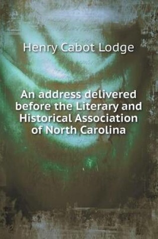 Cover of An address delivered before the Literary and Historical Association of North Carolina