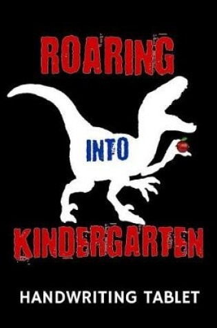 Cover of Roaring Into Kindergarten Handwriting Tablet