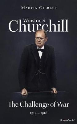 Cover of Winston S. Churchill: The Challenge of War, 1914-1916