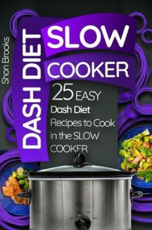 Cover of Dash Diet Slow Cooker