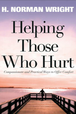 Cover of Helping Those Who Hurt