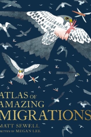Cover of Atlas of Amazing Migrations
