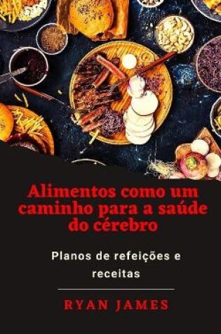 Cover of Alimentos como um caminho para a sa�de do c�rebro