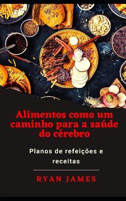 Book cover for Alimentos como um caminho para a saúde do cérebro