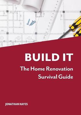 Book cover for Build It, The Home Renovation Survival Guide