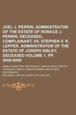 Cover of Joel J. Perrin, Administrator of the Estate of Horace J. Perrin, Deceased, Complainant, vs. Stephen V. R. Lepper, Administrator of the Estate of Josep