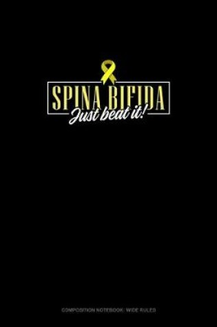 Cover of Spina Bifida Just Beat It