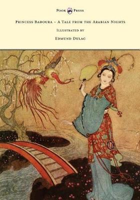 Book cover for Princess Badoura - A Tale from the Arabian Nights - Illustrated by Edmund Dulac