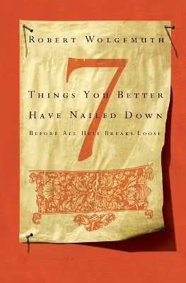 Book cover for 7 Things You Better Have Nailed Down Before All Hell Breaks Loose