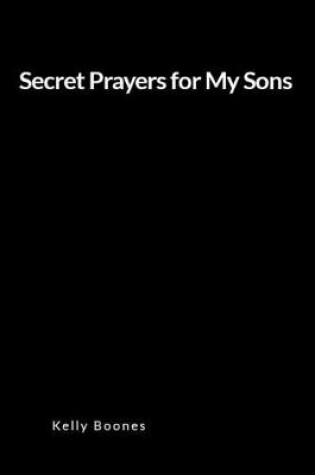 Cover of Secret Prayers for My Sons