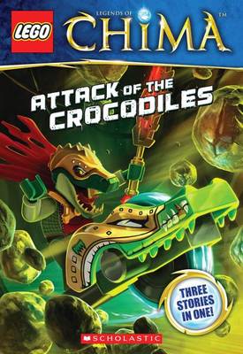 Cover of Lego(r) Legends of Chima: Attack of the Crocodiles (Chapter Book #1)