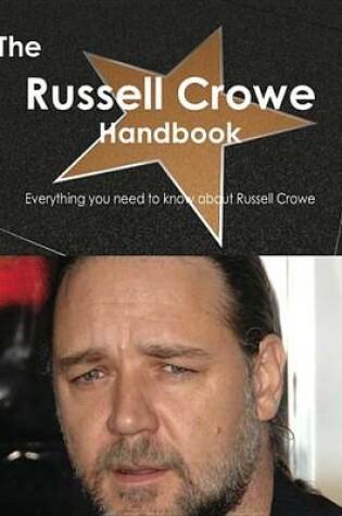 Cover of The Russell Crowe Handbook - Everything You Need to Know about Russell Crowe