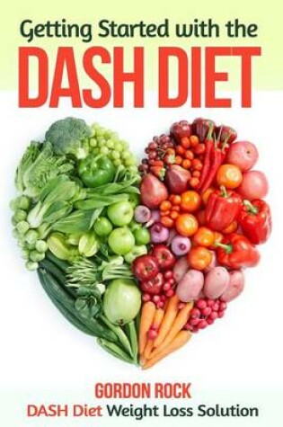 Cover of Getting Started with the Dash Diet