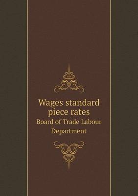 Book cover for Wages standard piece rates Board of Trade Labour Department