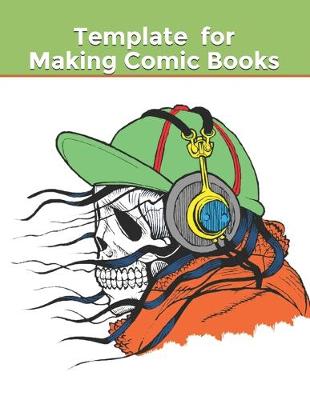 Book cover for Template For Making Comic Books