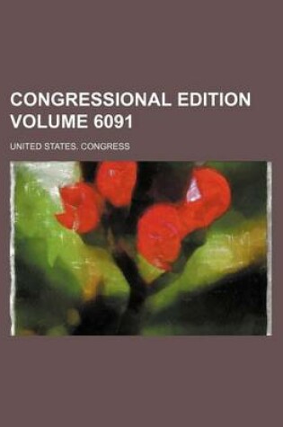 Cover of Congressional Edition Volume 6091