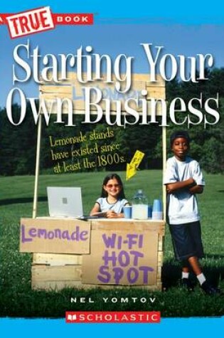Cover of Starting Your Own Business (True Book: Great American Business) (Library Edition)