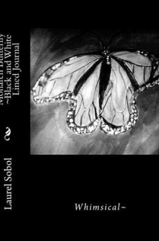 Cover of Monarch Butterfly Black and White Lined Journal