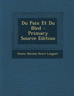 Book cover for Du Pain Et Du Bled - Primary Source Edition