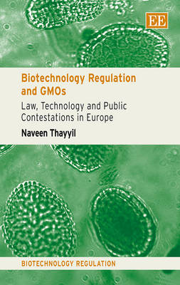 Book cover for Biotechnology Regulation and GMOs - Law, Technology and Public Contestations in Europe