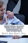 Book cover for Persevering Against Third Party Sexual Harrassment in the Workforce