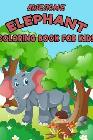 Cover of Awesome Elephant Coloring book for Kids