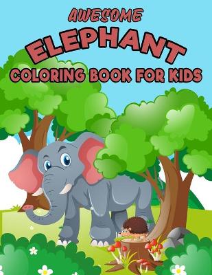 Book cover for Awesome Elephant Coloring book for Kids