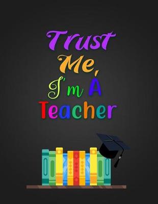 Book cover for Trust Me, I'm A Teacher