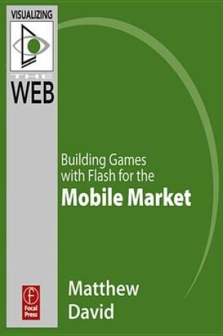 Cover of Flash Mobile: Building Games with Flash for the Mobile Market