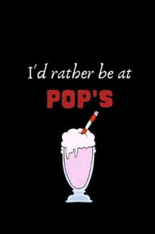 Cover of I'd rather be at Pop's