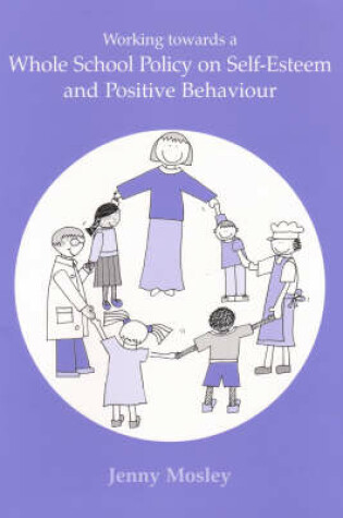 Cover of Working Towards a Whole School Policy on Self-esteem and Positive Behaviour