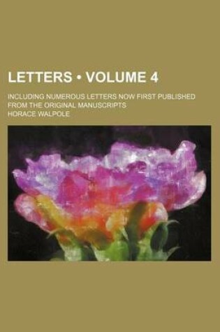 Cover of Letters (Volume 4); Including Numerous Letters Now First Published from the Original Manuscripts