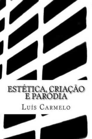 Cover of Estetica, criacao e parodia