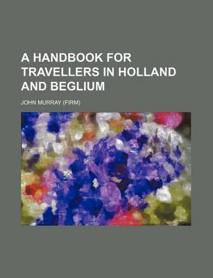 Book cover for A Handbook for Travellers in Holland and Beglium