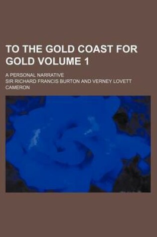 Cover of To the Gold Coast for Gold; A Personal Narrative Volume 1