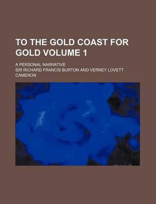 Book cover for To the Gold Coast for Gold; A Personal Narrative Volume 1