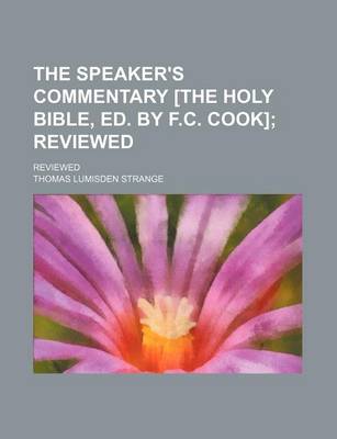 Book cover for The Speaker's Commentary [The Holy Bible, Ed. by F.C. Cook]; Reviewed. Reviewed