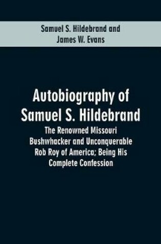 Cover of Autobiography Of Samuel S. Hildebrand